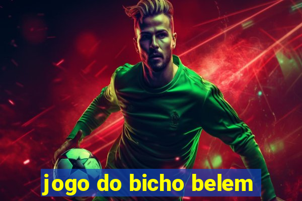 jogo do bicho belem